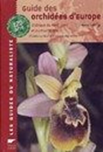 Guide des Orchidées d'Europe, d'Afrique du Nord et du Proche Orient. 3e ed. rev. 2005. 1270 col. photogr. 640 p. 8vo. Hardcover.