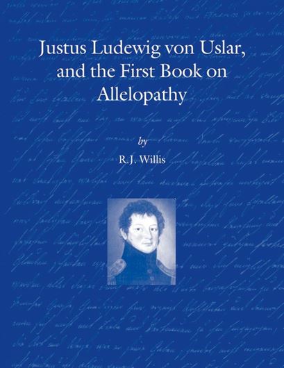 Justus Ludewig von Uslar, and the First Book on Allelopathy. 2004. XIII, 148 p. gr8vo. Hardcover.