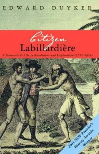 Citizen Labilladiere: A Naturalist's Life in Revolution and Exploration. 2003. illustr. XX, 383 p. gr8vo. Paper bd.