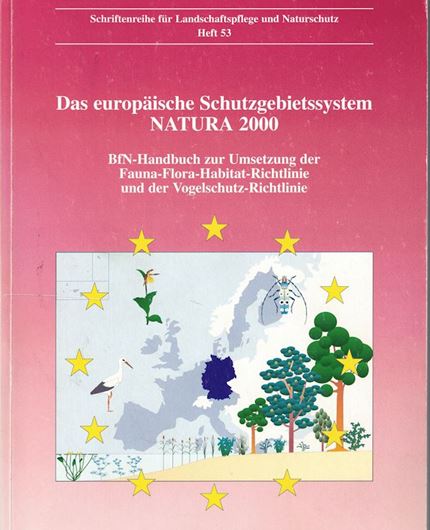 Das europäische Schutzgebietssystem NATURA 2000. Bfn Handbuch zur Umsetzung der Fauna - Flora - Habitat - Richtlinie (92/43/EWG) und der Vogelschutzrichtlinie (79/409/EWG). 1998. (Schriftenreihe für Landschaftspflege und Naturschutz, 53). illus. XVI,560 S.