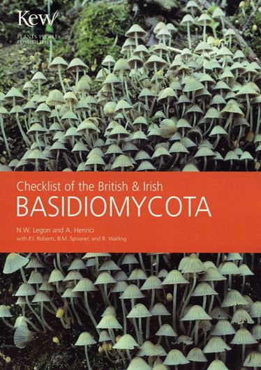 Checklist of the British and Irish Basidiomycota. 2005. 534 p. gr8vo. Paper bd.