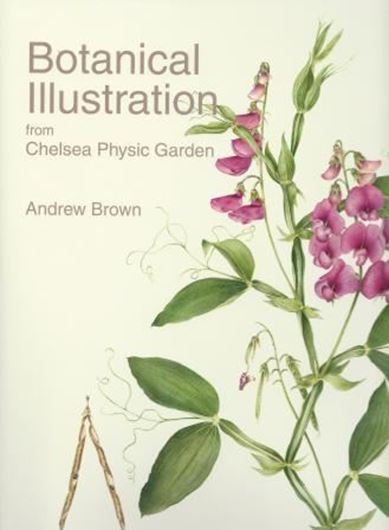 Flower Paintings from the Apothecaries' Garden. Contemporary Botanical Illustration from Chelsea Physic Garden. 2015. 78 col. pls. 176 p. 4to. Hardcover.