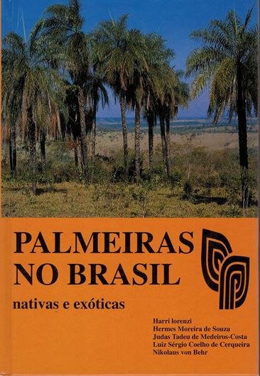 Palmeiras Brasileiras e Exoticas Cultivadas. 2004. 1149 col. photographs. 432 p. 4to. hardcover. - In Portuguese.