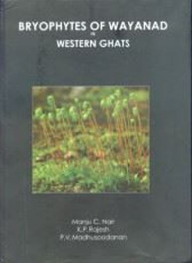 Bryophytes of Wayanad in Western Ghats. 2005.  27 col. pls. 1 map. 160 b/w figs. IV, 283 p. 4to. Hardcover.