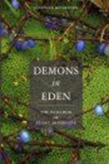 Demons in Eden. The Paradox of Plant Diversity. 2005. 8 col. pls. X, 169 p. gr8vo. Hardcover.