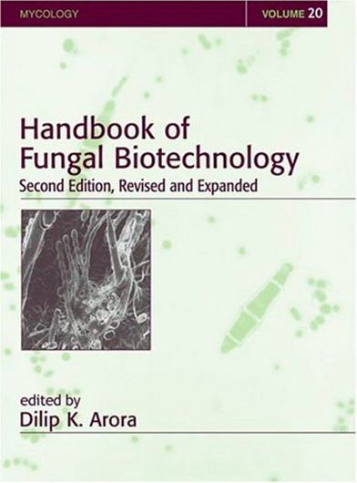  Handbook of Fungal Biotechnology. Second edition. 2003. (Mycology Series, Vol. 20). XII, 592 p. 4to. Hardcover.