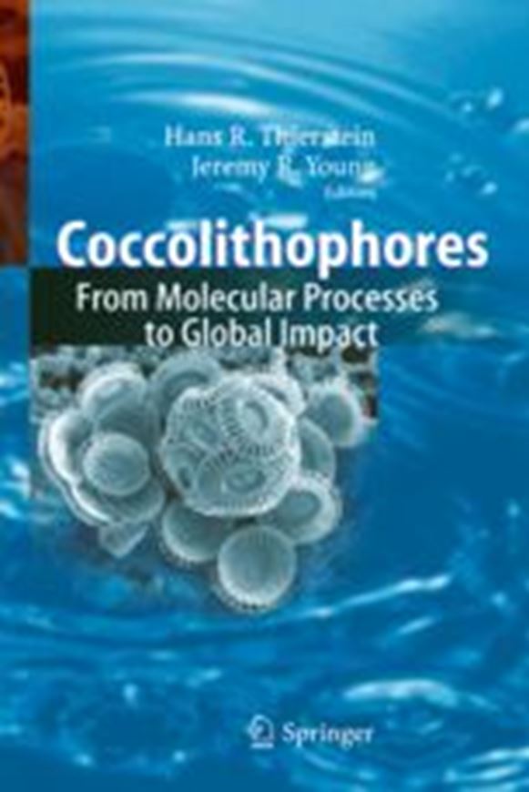  Coccolithophores. From Molecular Processes to Global Impact. 2004. 135 illustr. XIV, 565 p. gr8vo. Hardcover.