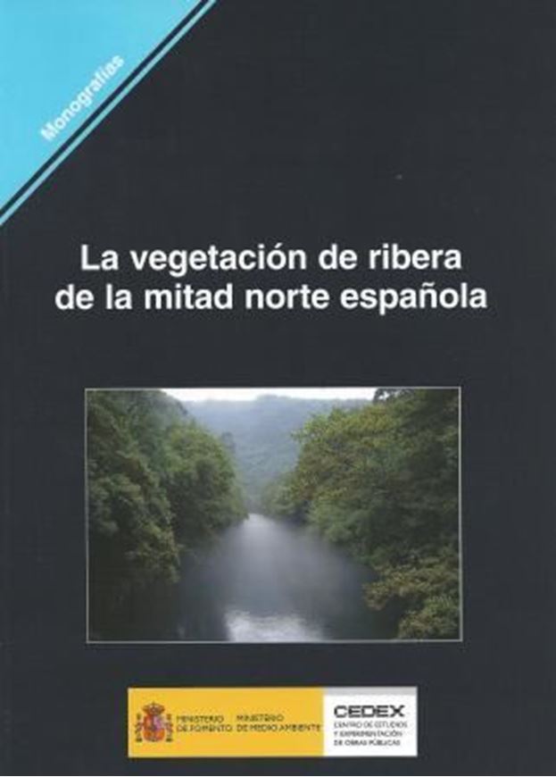  La Vegetacion de Ribera de la Mitad Norte Espanola. 2nd ed. 2007. illus. 536 p. gr8vo. Paper bd.