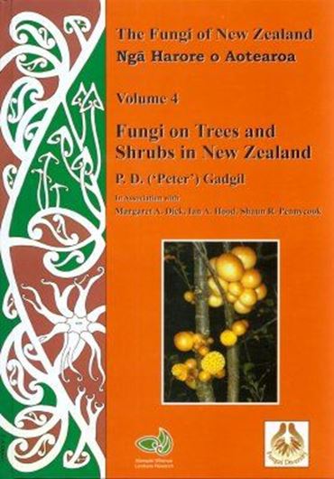 Fungi on Trees and Shrubs in New Zealand -The Fungi of New Zealand, Vol. 4. 2005.(Fungal Diversity Research Series, 16). illus. 16 col. pls. XI, 437 p. gr8vo. Hardcover.