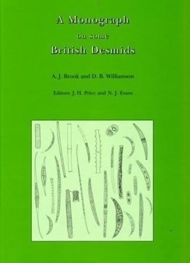 A Monograph on some British Desmids. Edited by James H. Price and Nicholas J. Evans. 2010. (Ray Society, 172).1 col. pl. 157 b/w plates (line - drawings). VI, 364 p. 4to. Hardcover.