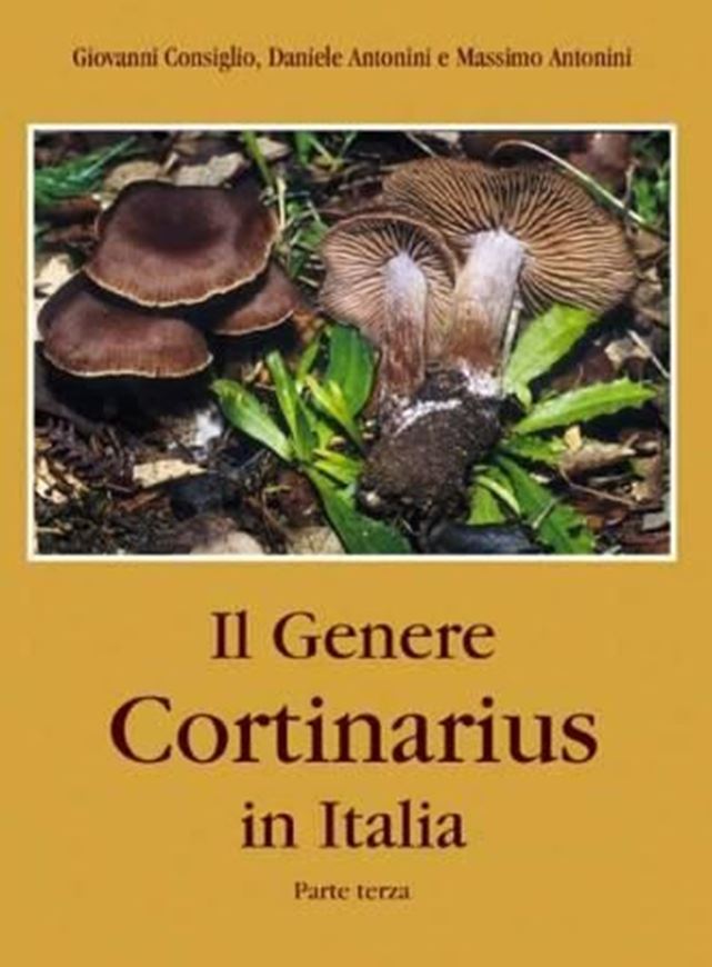  Il Genere Cortinarius in Italy. Part 3. 2005. 44 p. of text. 100 col. pls. 100 SEM - micrographs. Many line - figures (=spores). 2 pages of explanations per plate. gr8vo. - In loose-leaf-binder.