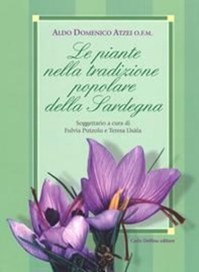  Le piante nella tradizione popolare della Sardegna. 2018. 820 col. photographs on plates. XXII; 596 p. 4to. Hardcover. - In Italian.