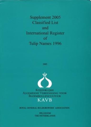  Supplement 2005 Classified List of Tulip Names 1996. 2005. 638 p.4to. - In Dutch.