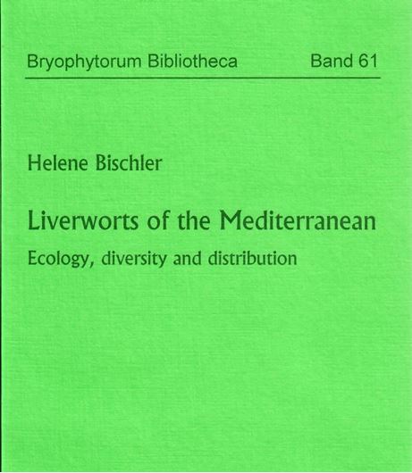 Liverworts of the Mediterranean. Ecology, diversity, and distribution. 2004. (Bryophytorum Bibliotheca,61). 67 figs. 34 tabs. 252 p. gr8vo. Paper bd.