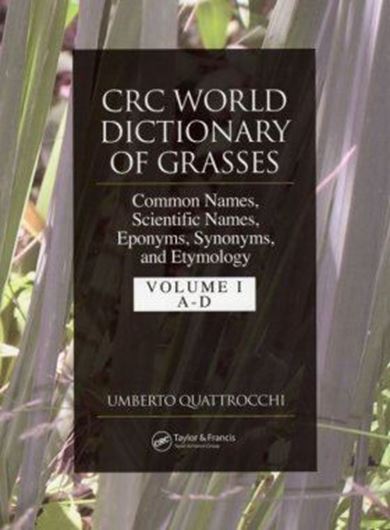  CRC World Dictionary of Grasses: Common Names, Scientific Names, Eponyms, Synonyms, and Etymology. 3 Volumes. 2006. 2383 p. 4to. Hardcover.