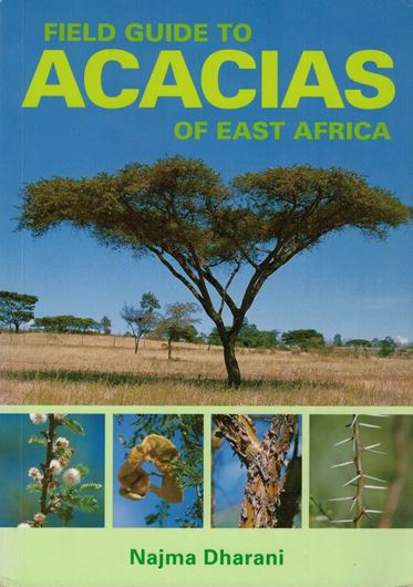 Field Guide to Acacias of East Africa. 2006. 200 p. gr8vo. Paper bd.