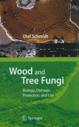  Wood and Tree Fungi. Biology, Damage, Protection, and Use. 2006. 12 col. illustr. 62 b/w illustr. 345 p. gr8vo. Hardcover. 