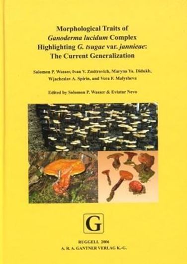 Morphological Traits of Ganoderma lucidum Complex highlighting G. Tsugae var. janniei: The Current Generalization. Edited by Eviatar Nevo. 2006. illus. (Col. figs, SEM - micrographs, line drawings). 187 p. 4to. Hardcover. (ISBN 978-3-906166-49-0)