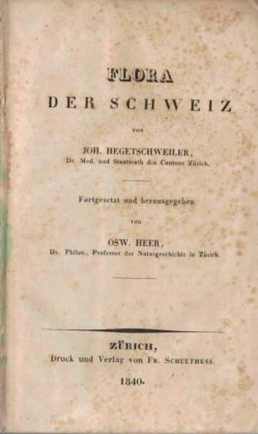 Flora der Schweiz. Fortgesetzt und herausgegeben von Osw. Heer. 1840. 8 Tafeln. XXVIII, 1135 S. 8vo. Hardcover.