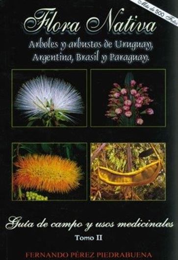 Flora Nativa: Arboles y arbustos del Uruguay y regiones vecinas. Tomo 2. 2007. more than 400 col. illustr. 254 p. gr8vo. Paper bd.- In Spanish.