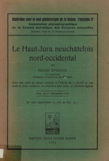 Le Haut - Jura neuchatelois nord - occidental. 1932. 2 cartes. 6 pls. plusieurs fig. 197 p. gr8vo. Broche.