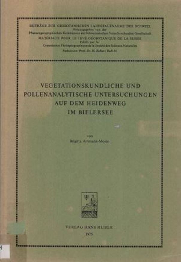 Vegetationskundliche und Pollenanalytische Untersuchungen auf dem Heidenweg im Bielersee. 1975. (Beitr. Geobot. Landesaufnahme d. Schweiz, 56). Tab. 76 S. gr8vo. Broschiert.