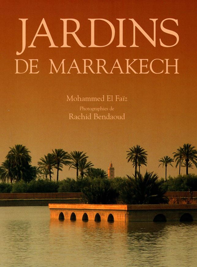 Jardins de Marrakech. 2000. illus. 186 p. 4to. Harcover. -In French.