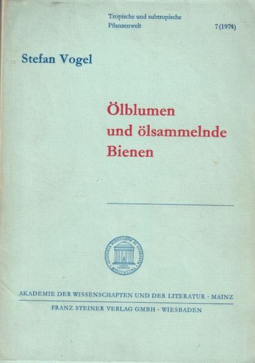 Ölblumen und ölsammelnde Bienen. 3 Teile. 1974-1974. (Tropische und Subtropische Pflanzenwelt, Band 7, 54, 73). 7illus. 722 p.. gr8vo. Broschiert.