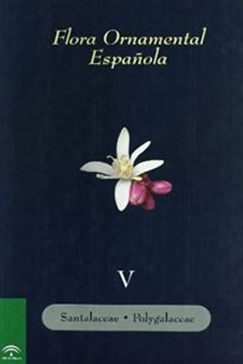  Las plantas cultivadas en la Espana peninsular e insular. Volume 5: Santalaceae - Polygalaceae. 2008. illus. 755 p. gr8vo. Hardcover.