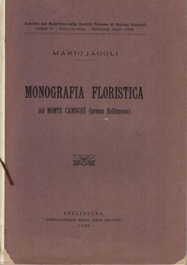 Monografia floristica del Monte Camoghe (presso bellinzona) e Vette circostanti. 1908. (Boll. Soc. Tic. di Sc. Nat., anno IV, parte II). 1 foldg. topogr. map. 5 photogr. pls. 247 p. gr8vo. Paper bd.