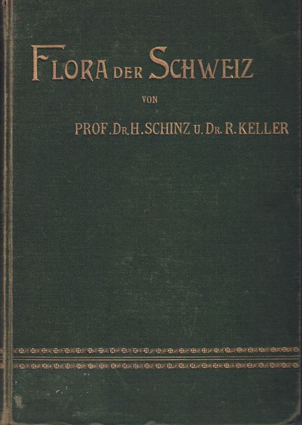 Flora der Schweiz. Zum Gebrauche auf Exkursionen, in Schulen und beim Selbstunterricht. 1900. VI, 628 p. 8vo. Original hardcover.
