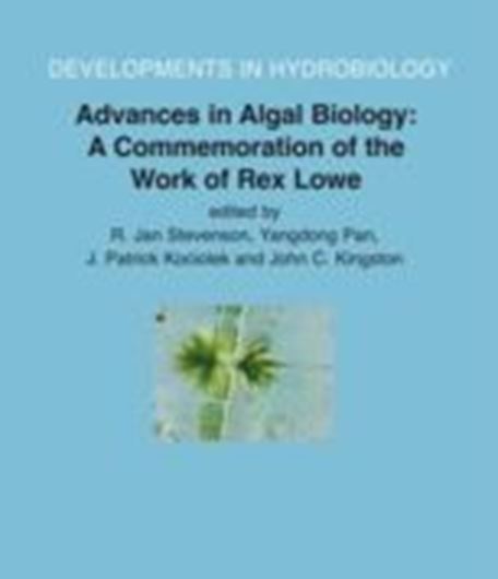  Advances in Algal Biology: A Commemoration of the Works of Rex Lowe. 2006. (Developments in Hydrobiology, Volume 185). (Reprinted from HYDROBIOLOGIA, 561). VIII, 252 p. gr8vo. Hardcover.