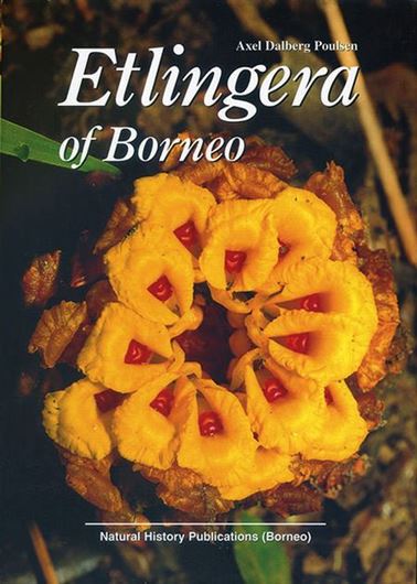  Etlingera of Borneo. 2006. Many col. photogr. X, 263 p. gr8vo. Hardcover.