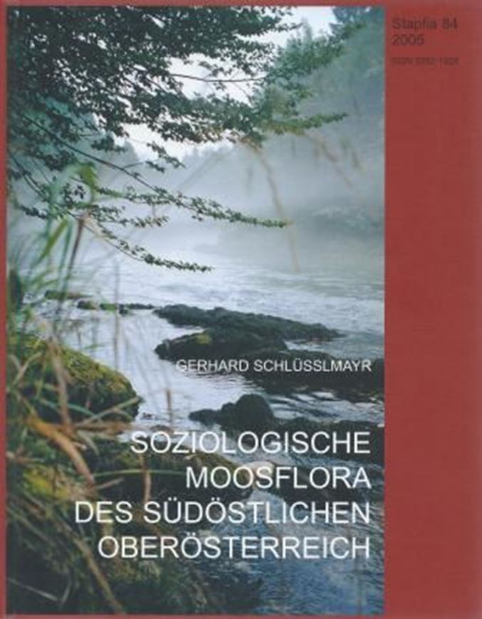 Soziologische Moosflora des südöstlichen Oberösterreich / Sociological Bryophyte Flora of Southeastern Upper Austria. 2005. (Stapfia, Volume 84). 23 tabs in the text. 117 tabs on CD-ROM. XI, 695 p. 4to. Hardcover. Plus 1 CD, and English abstract.