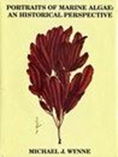  Portraits of Marine Algae: An Historical Perspective. 2006. 84 (59 coloured ) figs. VIII, 180 p. Hardcover.