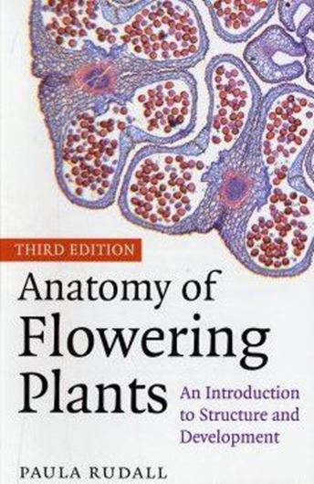  Anatomy of Flowering Plants. An Intorduction to Structure and Development. Third edition. 2006. 7 line diagr. 64 half-tones. XII, 145 p. gr8vo. Paper bd.