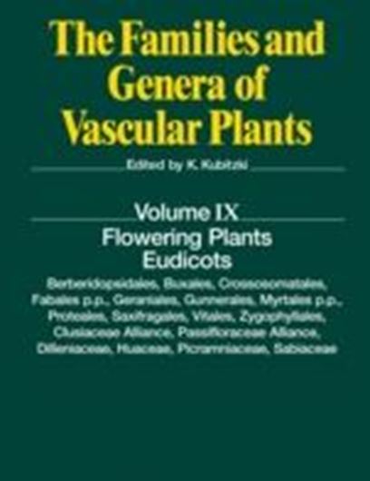 The Families and Genera of Vascular Plants: Vol. 9: Flowering Plants: Eudicots. 2006. 174 figs. XI, 509 p. gr8vo. Hardcover.
