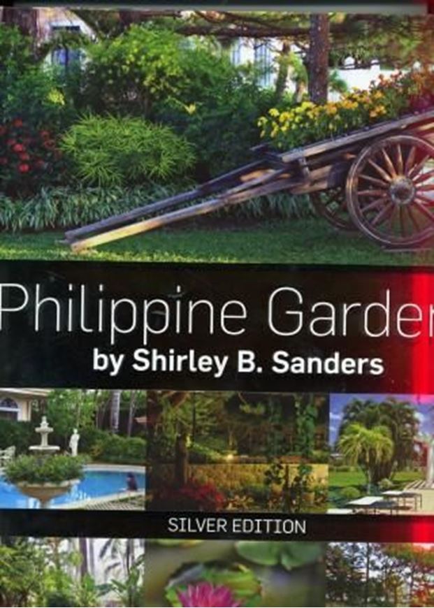 Philippine Gardens. Silver edition. 2010. Many col. photographs. 253 p. 4to. Hardcover.