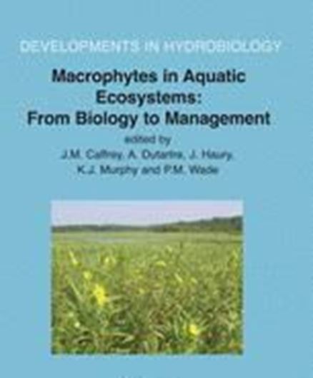 Macrophytes in Aquatic Ecosystems: from Biology to Management. 2006. (Reprinted from Hydrobiologia Volume 570 as Developments in Hydrobiology Volume 190). illustr. 264 p. gr8vo. Hardcover.