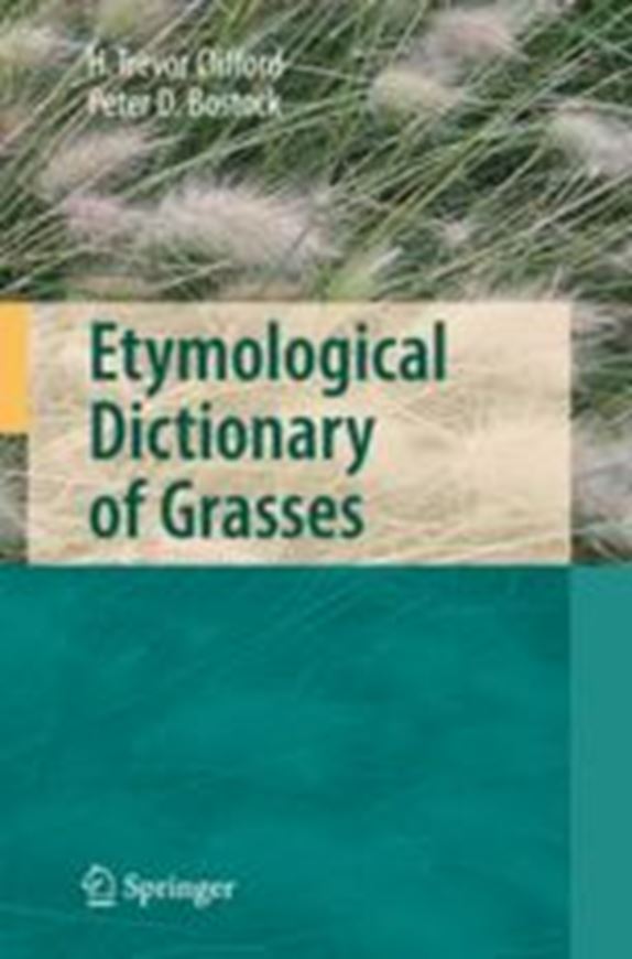  Etymological Dictionary of Grasses. 2006. XII, 319 p. gr8vo. Hardcover.