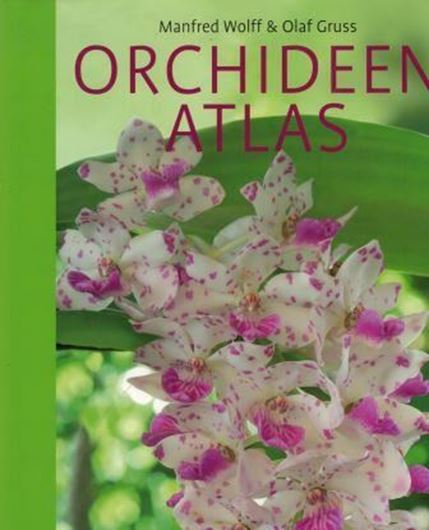 Orchideen Atlas. 2007. 867 farbige Abbildungen. 20 Strichzeichnungen. 467 S. 4to. Hardcover.