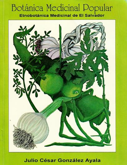 Botanica Medicinal Popular. Etnobotanica medicinal de El Salvador. 1994. (Cuscutlana,2). 189 p. gr8vo. Paper bd. Spanish.