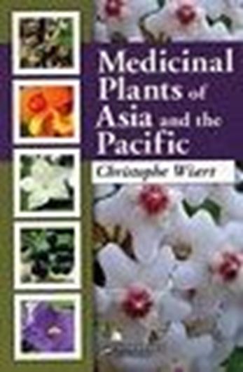 Medicinal Plants of Asia and the Pacific. 2006. illustr. 306 p. gr8vo. Hardcover.