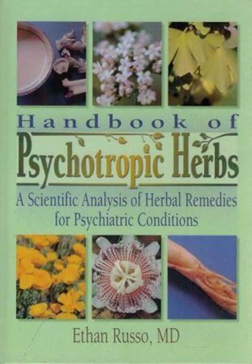 Handbook of Psychotrophic Herbs. A Scientific Study of Herbal Remedies for Psychiatric Conditions. 2000. illustr. 352 p. gr8vo. Hardcover.