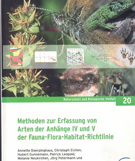 Methoden zur Erfassung von Arten der Anhänge IV und V Fauna - Flora - Habitat - Richtlinie. 2006.(Naturschutz und Biologische Vielfalt, 20).  illustr. 449 S. gr8vo. Broschiert.
