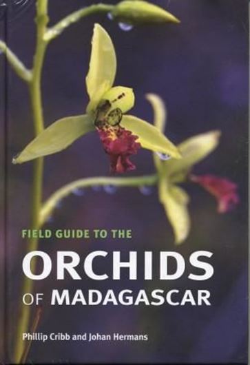 Field Guide to the Orchids of Madagascar. 2009. Approx. 400 col. photogr. & distr. maps. 456 p. gr8vo. Hardcover.