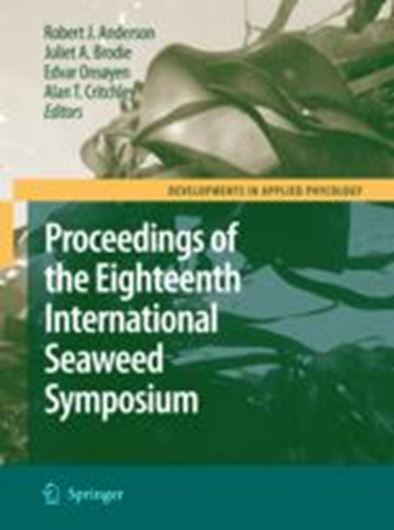 Proceedings of the Eighteenth International Seaweed Symposium. 2006. (Developments in Applied Phycology, vol. 1 /Jl. of Applied Phycology, 18:3-5). illus.XXVI, 474 p. gr8vo. Hardcover.