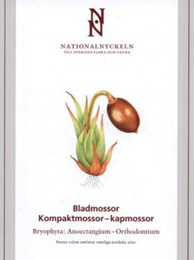 Bladmossor: Pygmémossor - Kapmossor. Bryopyhta: Anoectangium - Orthodontium. 2008.(Nationalnyckeln till Sveriges Flora och Fauna). illus. (col. photogr. & maps). 504 p. 4to. Hardcover.- Bilingual (Swedish / English).