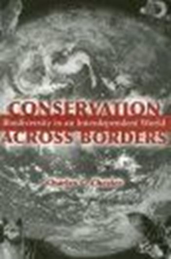  Conservation Across Borders: Biodiversity  in an Interdependent World. 2006. illus. 272 p. gr8vo. Paper bd. 