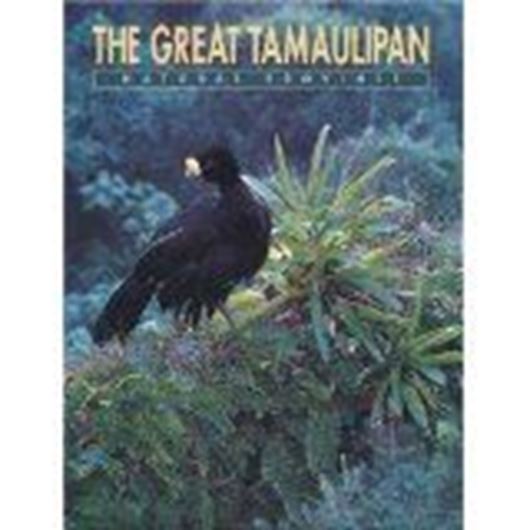  The Great Tamaulipan Natural Province. 2004. many photogr. 360 p. Hardcover.-In English. (24.5 x 32.5 cm). 